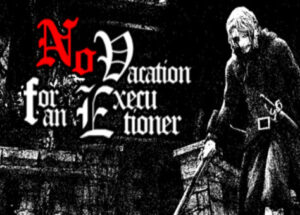 No Vacation for an Executioner-DRMFREE Download