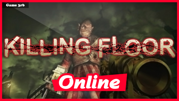 Killing Floor v1.0.6.5 + OnLine Download