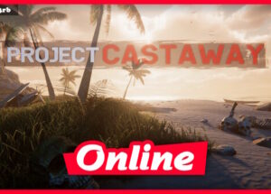 Project Castaway v1.0.5 + OnLine Download