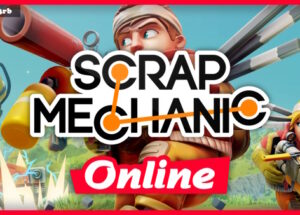 Scrap Mechanic v0.7.4 Build 778 + OnLine Download