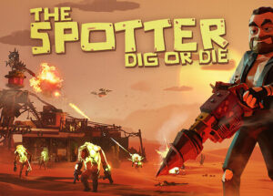 The Spotter: Dig or Die Goldberg Download