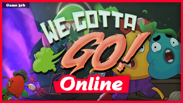 We Gotta Go Build 96453 + OnLine Download 